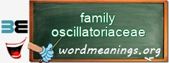 WordMeaning blackboard for family oscillatoriaceae